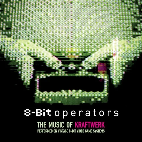 8-Bit Operators: The Music of Kraftwerk (2007)