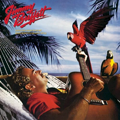 Songs You Know by Heart: Jimmy Buffett’s Greatest Hit(s) (1985)