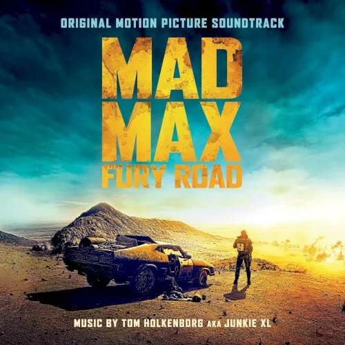 Mad Max: Fury Road: Original Motion Picture Soundtrack (2015)