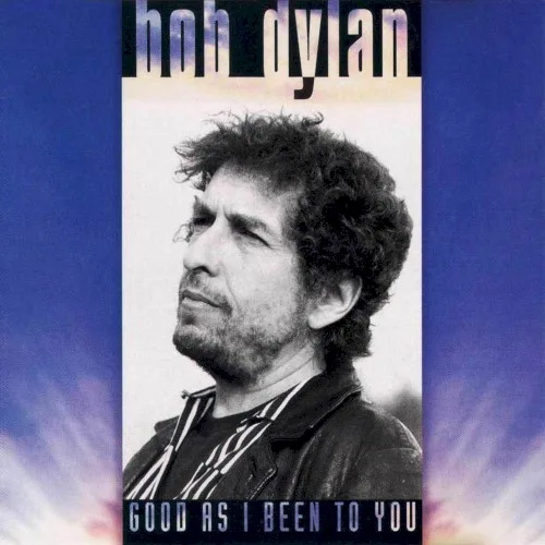 Good as I Been to You (1992)