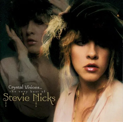 Crystal Visions… The Very Best of Stevie Nicks (2007)