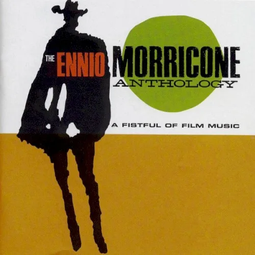 The Ennio Morricone Anthology: A Fistful of Film Music (1995)