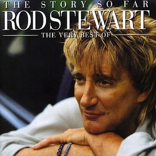 The Story So Far: The Very Best of Rod Stewart (2001)