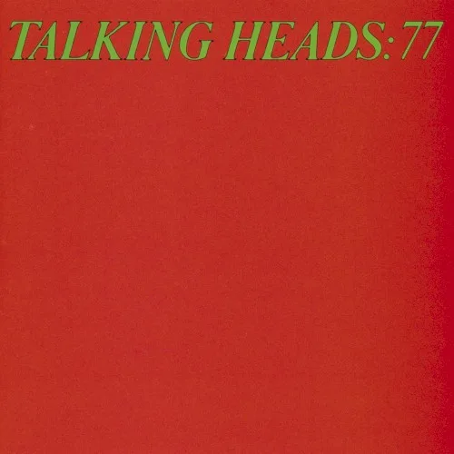 Talking Heads: 77 (1977)