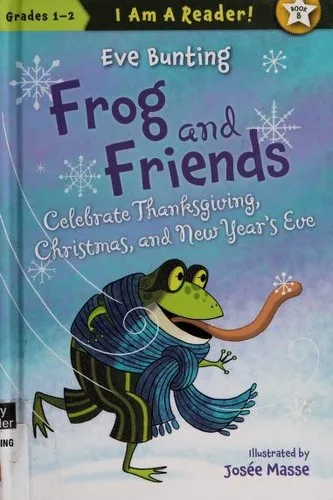 Frog and friends Celebrate Thanksgiving, Christmas, and New Year's Eve (2015)