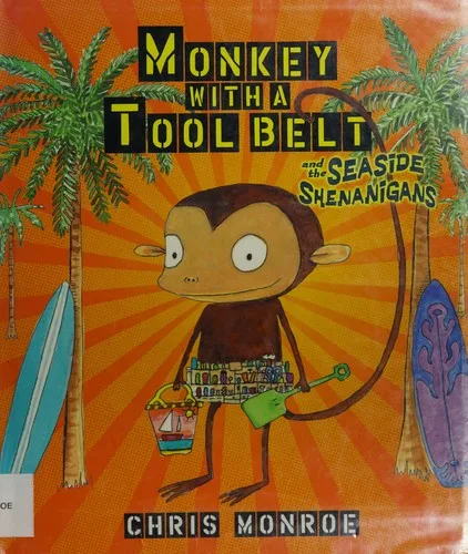 Monkey with a tool belt and the seaside shenanigans (2011)
