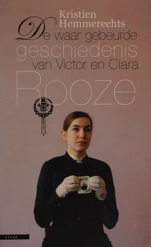 De waar gebeurde geschiedenis van Victor en Clara Rooze (2005)