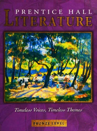 Prentice Hall Literature -- Timeless Voices, Timeless Themes -- Bronze Level (2002)