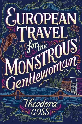 European travel for the monstrous gentlewoman (2018)