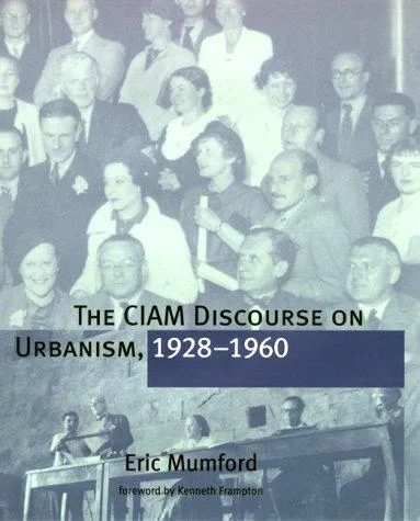 The CIAM discourse on urbanism, 1928-1960 (2000)