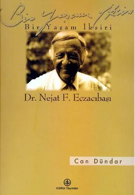 Bir Yasam Iksiri Dr. Nejat F. Eczacibasi (2003)