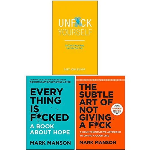 Everything Is Fcked [Hardcover], The Subtle Art of Not Giving a Fck [Hardcover], Unfck Yourself 3 Books Collection Set (2019)