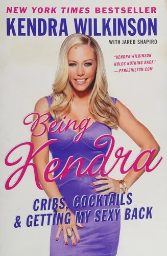 Being Kendra Cribs, Cocktails & Getting My Sexy Back (2011)