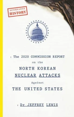 The 2020 Commission Report on the North Korean nuclear attacks against the United States (2018)