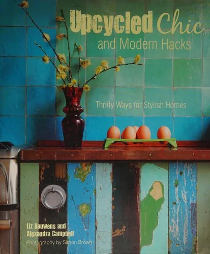 Upcycled chic and modern hacks (2015)