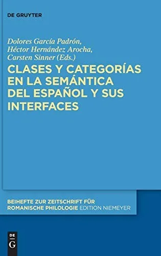 Clases y Categorías en la Semántica Del Español y Sus Interfaces (2019)