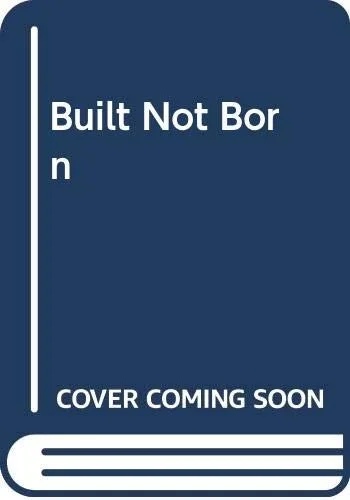 Built Not Born (2019)