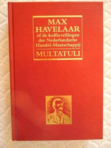 Max Havelaar of de koffijveilingen der Nederlansche handelmaatschappij (1875)