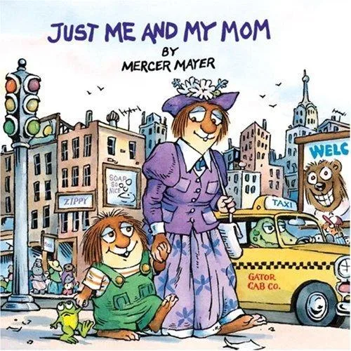 Just Me and My Mom (A Little Critter Book) (1990)