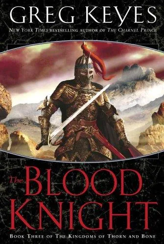 The Blood Knight (The Kingdoms of Thorn and Bone, Book 3) (2006)
