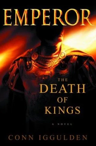 The Death of Kings (Emperor, Book 2) (2004)