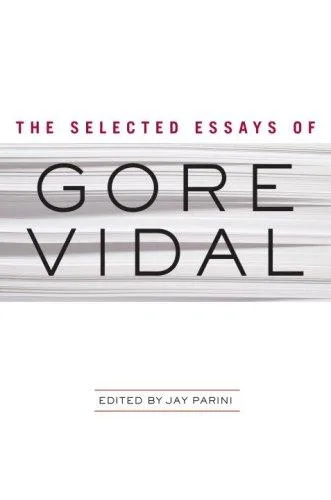 The Selected Essays of Gore Vidal (2008)