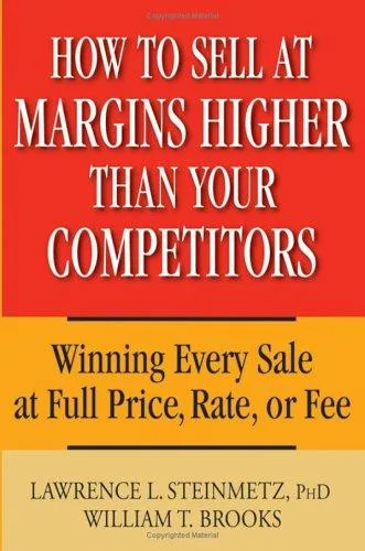 How to sell at margins higher than your competitors (2005)