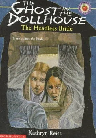The Headless Bride (Ghost in the Dollhouse #2) (1997)
