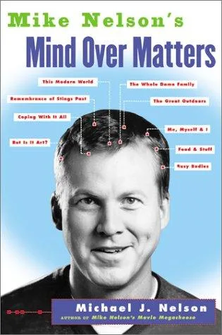 Mike Nelson's Mind over Matters (2002)