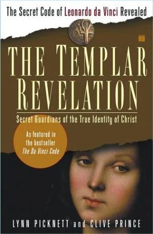 The Templar revelation : secret guardians of the true identity of Christ (1998)