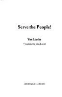 SERVE THE PEOPLE!; TRANS. BY JULIA LOVELL (2007)