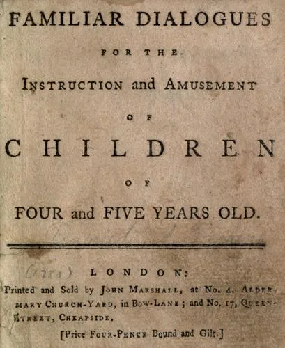 Familiar dialogues for the instruction and amusement of children of four and five years old (1787)