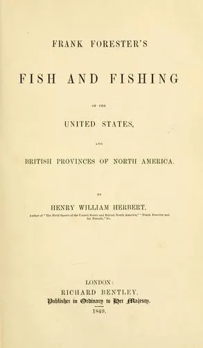 Frank Forester's fish and fishing of the United States and British provinces of North America (1849)