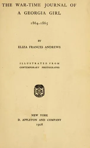 The war-time journal of a Georgia girl, 1864-1865 (1908)