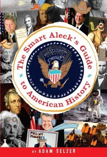 The smart aleck's guide to American history (2009)