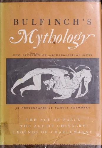 Bulfinch's Mythology (The Age of Fable / The Age of Chivalry / Legends of Charlemagne) (1867)