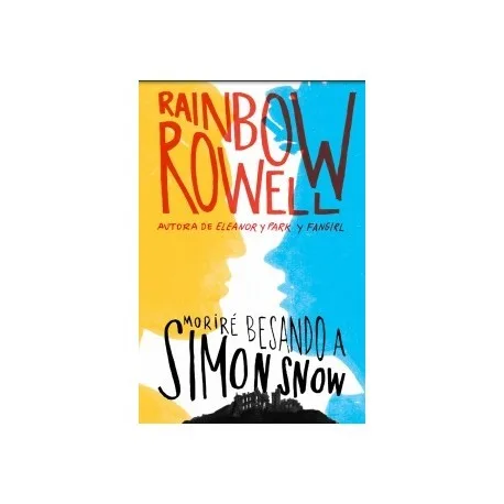 Moriré besando a Simon Snow (2016)