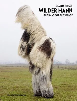 Wilder Mann The Image Of The Savage (2012)
