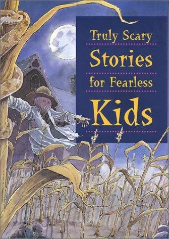 Truly scary stories for fearless kids (1998)