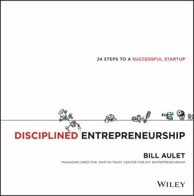 Disciplined Entrepreneurship 24 Steps To A Successful Startup (2013)