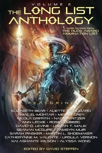 The Long List Anthology Volume 2: More Stories From the Hugo Award Nomination List (The Long List Anthology Series) (2016)