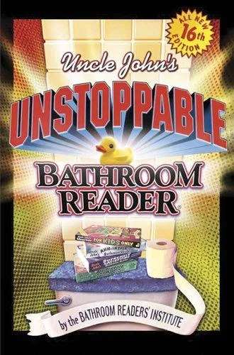 Uncle John's unstoppable bathroom reader (2003)