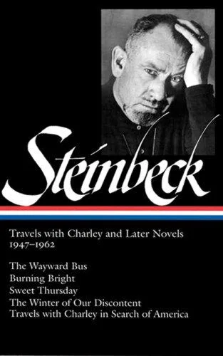 Travels with Charley and Later Novels 1947-1962 (Burning Bright / Sweet Thursday / Travels with Charley / Wayward Bus / Winter of Our Discontent) (2007)