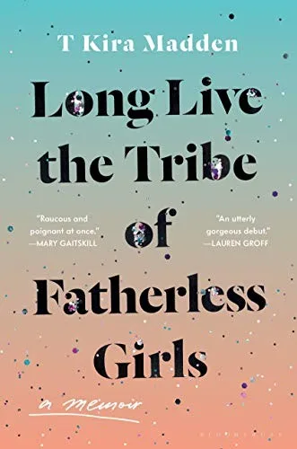 Long Live the Tribe of Fatherless Girls (2019)