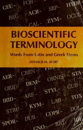 Bioscientific terminology: words from Latin and Greek stems (1972)