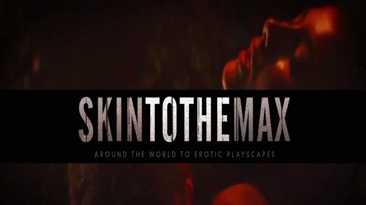 Skin to the Max (2011)
