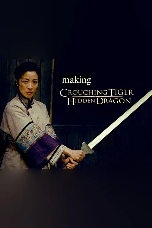 The Making of 'Crouching Tiger, Hidden Dragon' (2000)