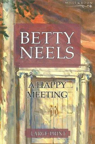 A Happy Meeting (Betty Neels Large Print Collection) (2007)