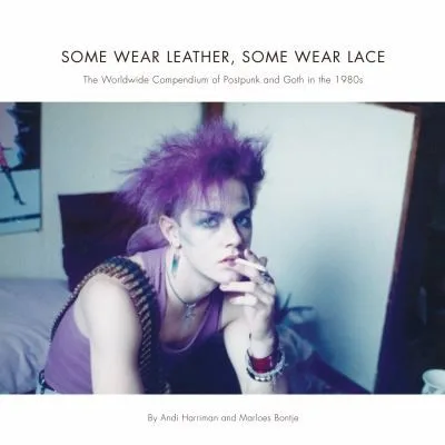 Some Wear Leather Some Wear Lace A Worldwide Compendium Of Postpunk And Goth In The 1980s (2014)