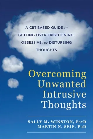 Overcoming unwanted intrusive thoughts (2017)
